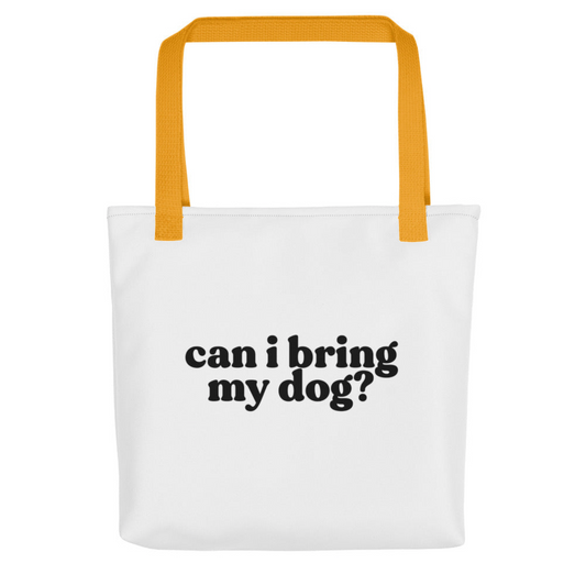 "Can I Bring My Dog?" Tote Bag