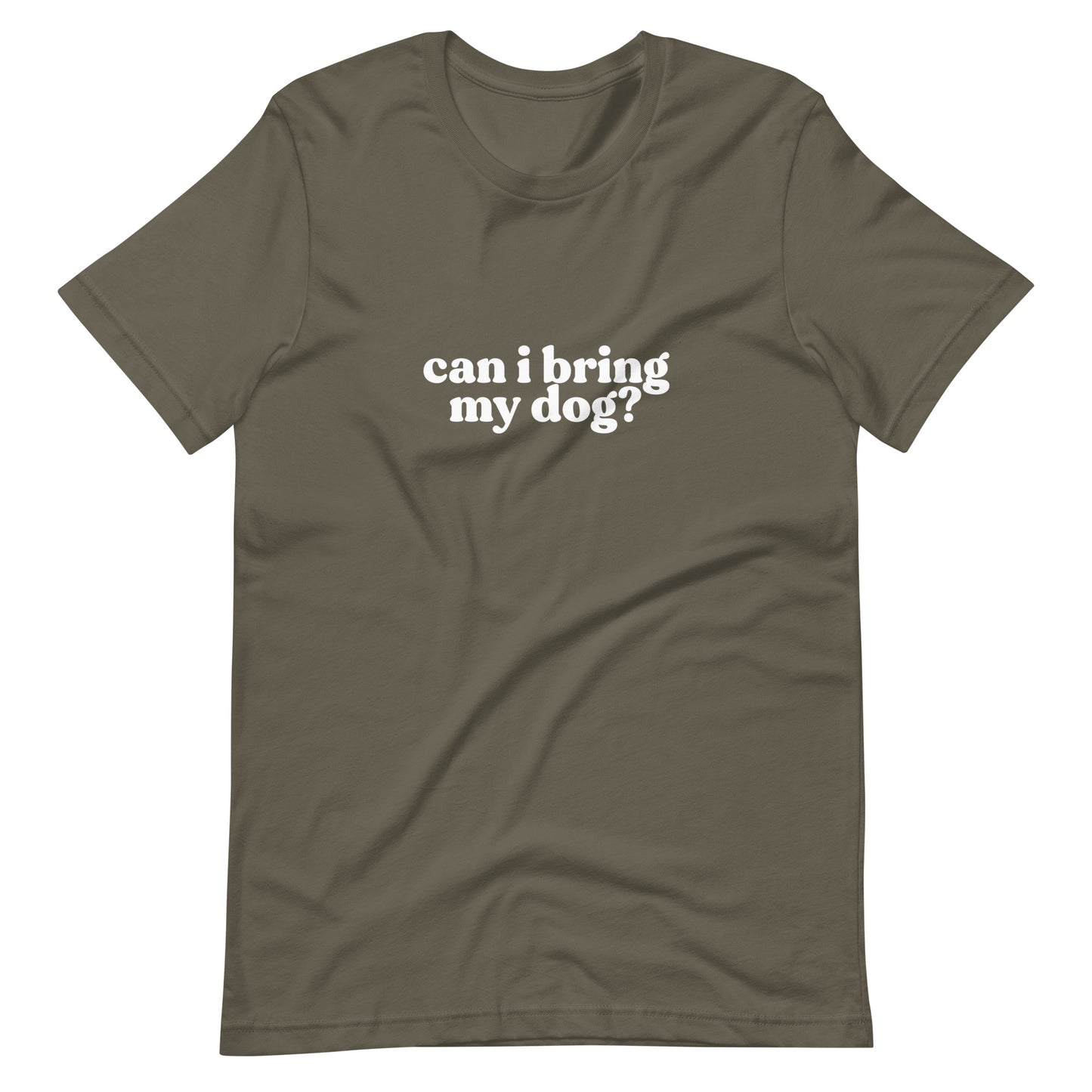 "Can I Bring My Dog?" Shirt
