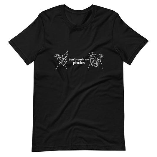 "Don't Touch My Pitties" Shirt