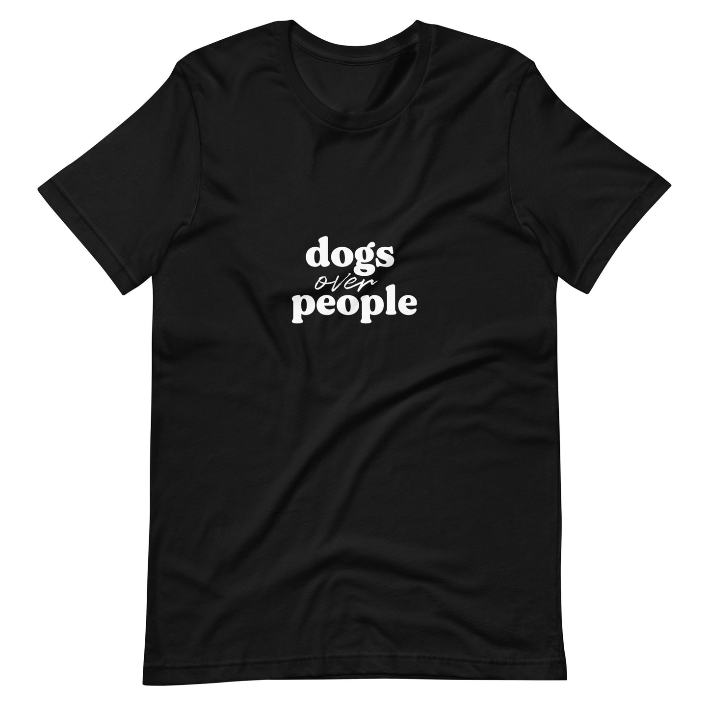 "Dogs Over People" Shirt