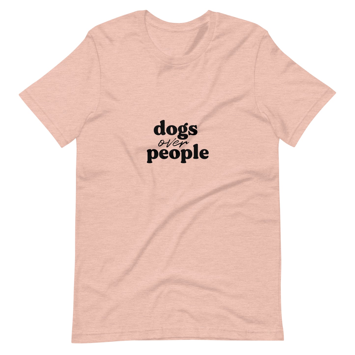 "Dogs Over People" Shirt